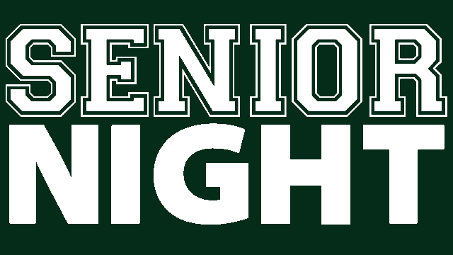 senior night in bold white letters on dark green background